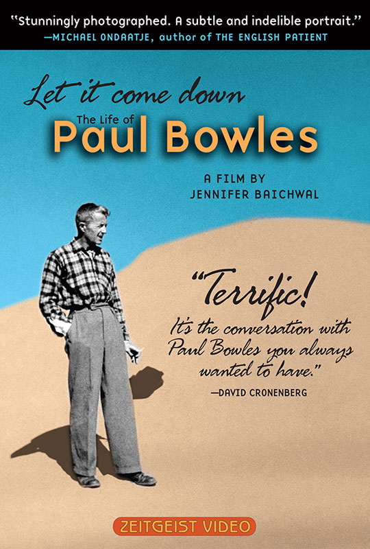 Let It Come Down The Life of Paul Bowles Zeitgeist Films